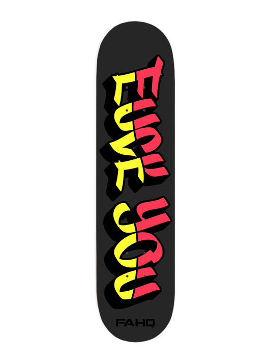 FAHQ Fuck/Love You Skateboard Deck